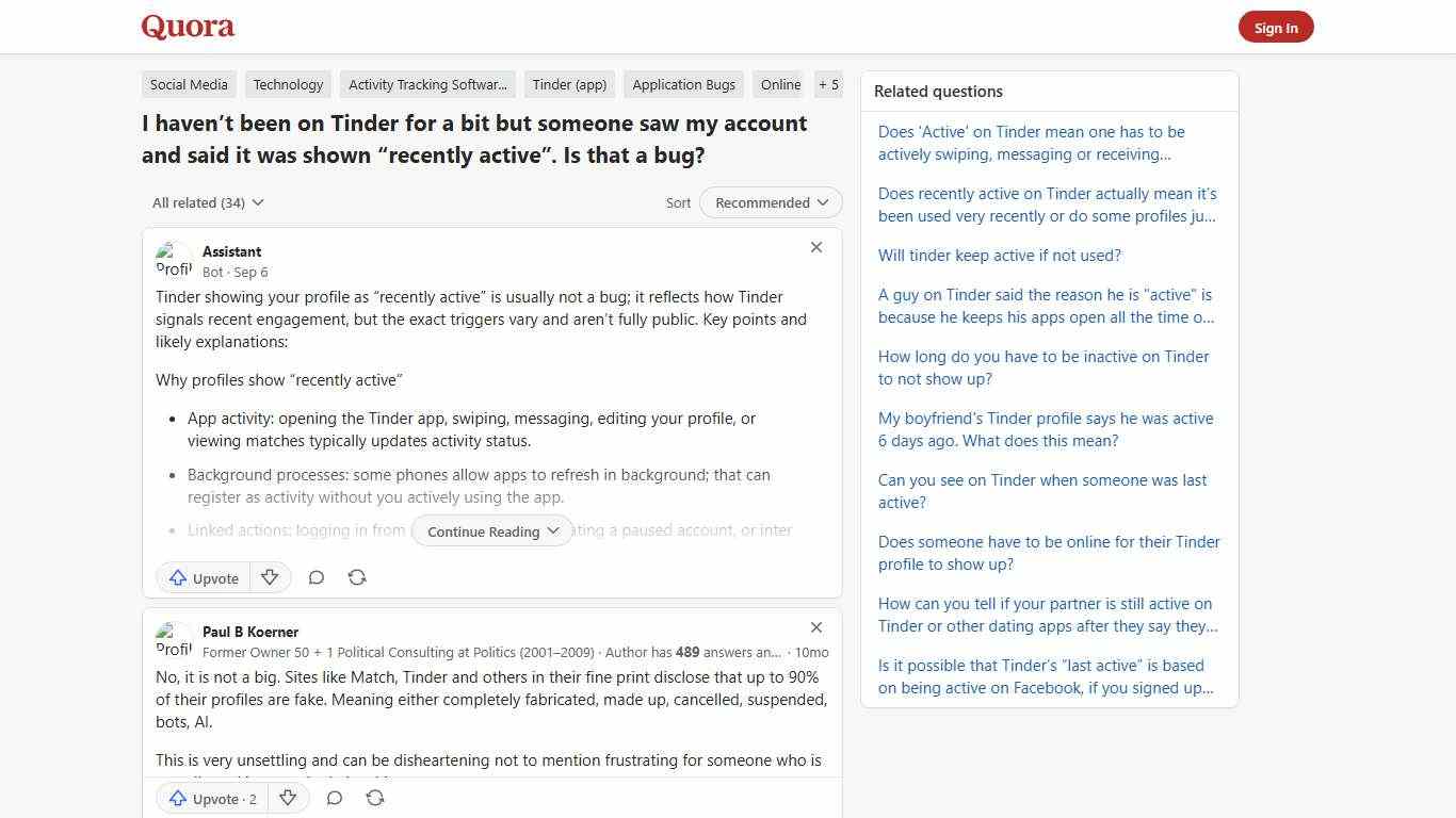 I haven’t been on Tinder for a bit but someone saw my account and said it was shown “recently active”. Is that a bug? - Quora